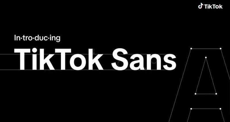 TikTok推出全新字体TikTok Sans：为用户带来更具个性化选择